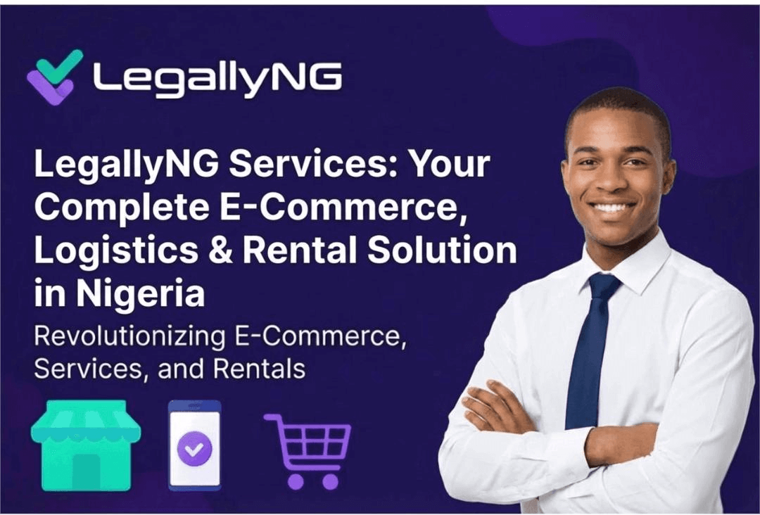 LegallyNG Services Your Complete E-Commerce, Logistics & Rental Solution in Nigeria